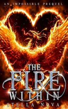 Paperback The Fire Within: An Impossible Prequel Book