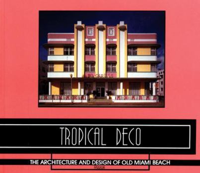 Paperback Tropical Deco: The Architecture and Design of Old Miami Beach Book