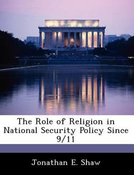 Paperback The Role of Religion in National Security Policy Since 9/11 Book