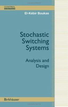 Hardcover Stochastic Switching Systems: Analysis and Design Book