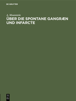 Hardcover Über die spontane Gangræn und Infarcte [German] Book