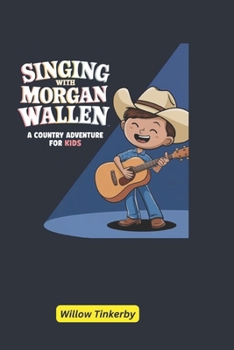 Paperback Singing with Morgan Wallen: A Country Adventure for Kids Book