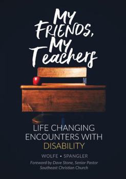 Paperback My Friends, My Teachers: Life Changing Encounters with Disability Book