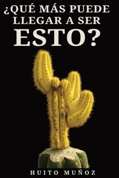 Paperback ¿Qué más puede llegar a ser esto? [Spanish] Book
