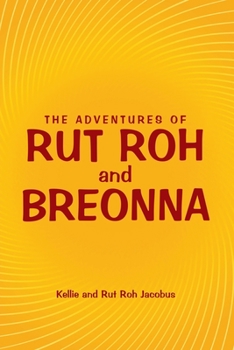 Paperback The Adventures of Rut Roh and Breonna Book