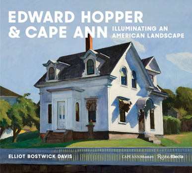 Hardcover Edward Hopper & Cape Ann: Illuminating an American Landscape Book