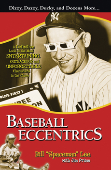 Hardcover Baseball Eccentrics: A Definitive Look at the Most Entertaining, Outrageous and Unforgettable Characters in the Game Book