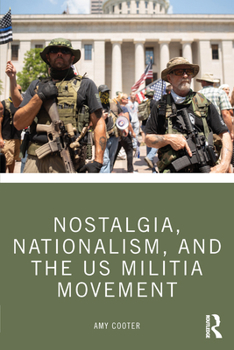 Paperback Nostalgia, Nationalism, and the Us Militia Movement Book