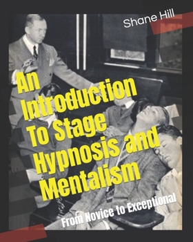 Paperback An Introduction To Stage Hypnosis and Mentalism: From Novice to Exceptional Book