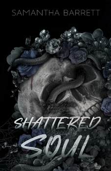 Shattered Soul - Book #1 of the Re della Strada