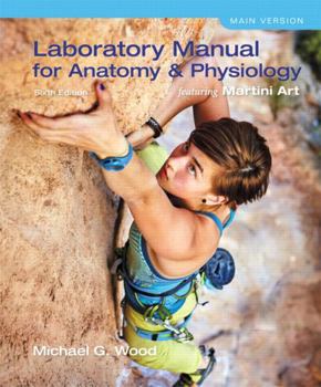 Spiral-bound Laboratory Manual for Anatomy & Physiology Featuring Martini Art, Main Version Plus Mastering A&p with Pearson Etext -- Access Card Package [With Acce Book