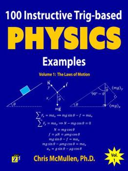 Paperback 100 Instructive Trig-based Physics Examples: The Laws of Motion Book