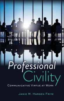 Paperback Professional Civility: Communicative Virtue at Work Book