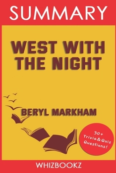 Paperback Summary to West with the Night by Beryl Markham (Trivia Edition Collection) Book