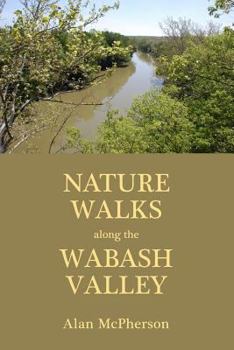 Paperback Nature Walks Along the Wabash Valley Book