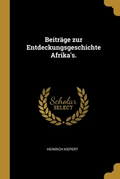 Paperback Beiträge zur Entdeckungsgeschichte Afrika's. [German] Book