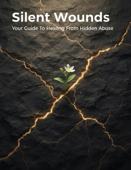 Paperback Silent Wounds: Your Guide To Healing From Hidden Abuse Book