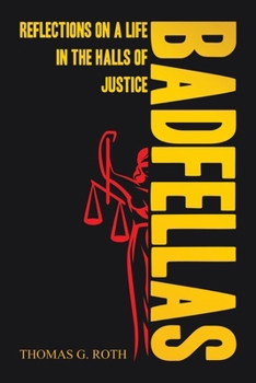 Paperback Badfellas: Reflections on a Life in the Halls of Justice Book