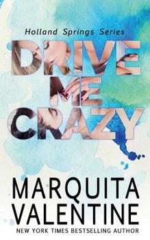 Drive Me Crazy - Book #1 of the Holland Springs