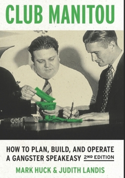 Paperback Club Manitou, 2nd Edition: How to Plan, Build, and Operate a Gangster Speakeasy Book