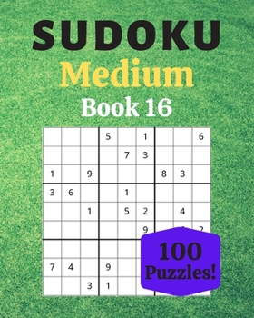 Paperback Sudoku Medium Book 16: 100 Sudoku for Adults - Large Print - Medium Difficulty - Solutions at the End - 8'' x 10'' [Large Print] Book