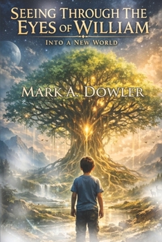 Paperback Seeing Through the Eyes of William: Into a New World Book
