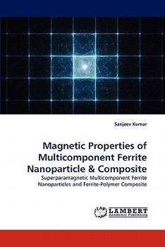 Magnetic Properties of Multicomponent Ferrite Nanoparticle & Composite: Superparamagnetic Multicomponent Ferrite Nanoparticles and Ferrite-Polymer Composite