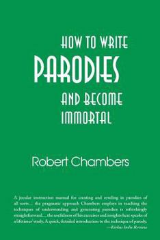 Paperback How to Write Parodies and Become Immortal Book