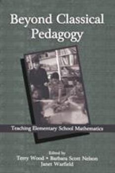 Paperback Beyond Classical Pedagogy: Teaching Elementary School Mathematics Book