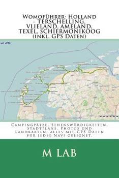 Paperback Womoführer: Holland - TERSCHELLING, VLIELAND, AMELAND, TEXEL, (inkl. GPS Daten) [German] Book