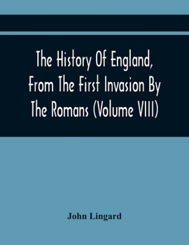 Paperback The History Of England, From The First Invasion By The Romans; To The Revolution In 1688 (Volume Viii) Book