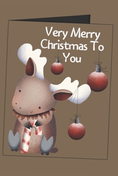 Very Merry Christmas To You: Woodland Christmas Moose Blank Lined Writing Journal - Animal Lovers Diary Designed As A Christmas Card