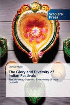 Paperback The Glory and Diversity of Indian Festivals Book