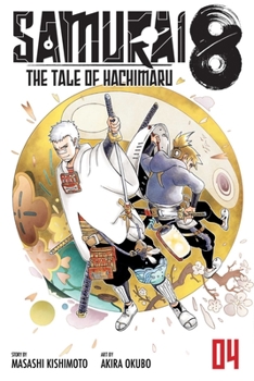 Samurai 8: The Tale of Hachimaru, Vol. 4 - Book #4 of the Samurai 8: The Tale of Hachimaru