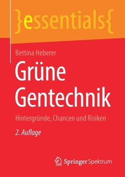 Paperback Grüne Gentechnik: Hintergründe, Chancen Und Risiken [German] Book