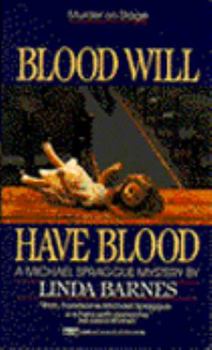 Blood Will Have Blood - Book #1 of the Michael Spraggue Mystery