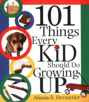 Paperback 101 Things Every Kid Should Do Growing Up Book