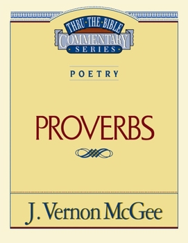 Proverbs (Thru the Bible Commentary) vol.20 - Book #20 of the Thru the Bible