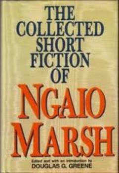 The Collected Short Fiction of Ngaio Marsh - Book  of the Roderick Alleyn