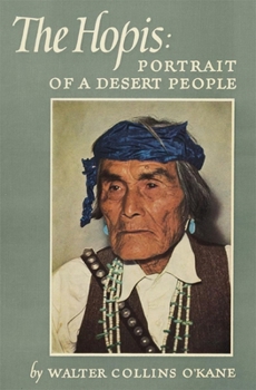 The Hopis:Portrait of a Desert People by Walter Collins O'Kane