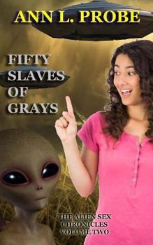 Fifty Slaves of Grays - Book #2 of the Alien Sex Chronicles