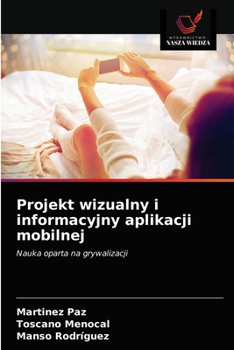 Paperback Projekt wizualny i informacyjny aplikacji mobilnej [Polish] Book