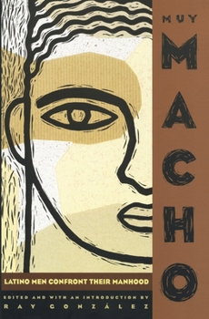 Muy Macho: Latino men confront their manhood