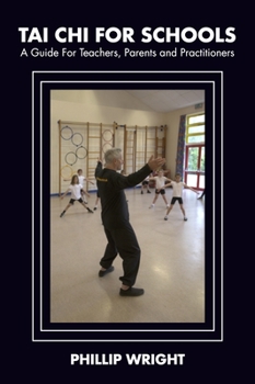 Paperback Tai CHI for Schools: A Guide for Teachers, Parents and Practitioners Book