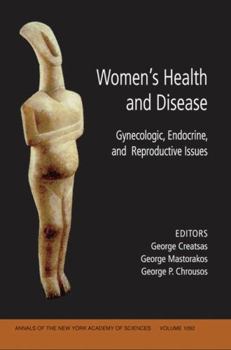 Paperback Women's Health and Disease: Gynecologic, Endocrine, and Reproductive Issues, Volume 1092 Book