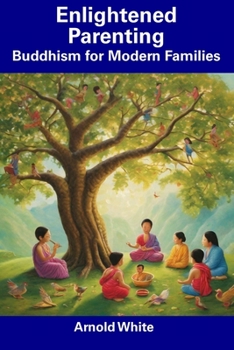 Paperback Enlightened Parenting: Buddhism for Modern Families Book