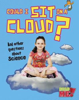 Paperback Could I Sit on a Cloud?: And Other Questions about Science Book