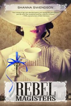 Rebel Magisters - Book #2 of the Rebel Mechanics