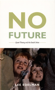 No Future: Queer Theory and the Death Drive - Book  of the Series Q