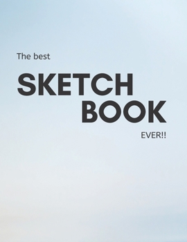 Paperback The Best Sketchbook Ever!! - 120 Pages for drawing - 8.5 x 11 inches Book